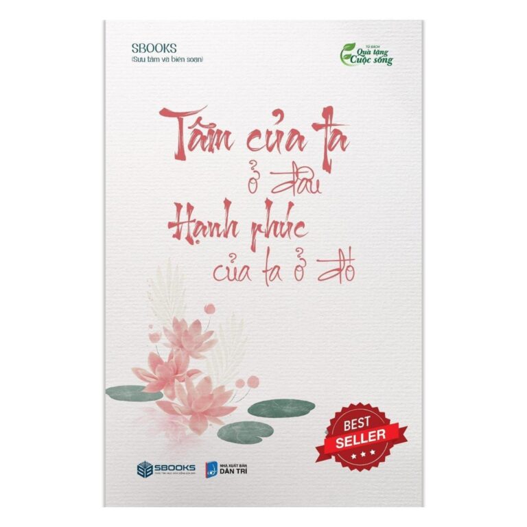 Sách - Tâm Của Ta Ở Đâu Hạnh Phúc Của Ta Ở Đó - SBOOKS