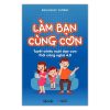 Sách - Làm Bạn Cùng Con (Đào Ngọc Cường) - Sbooks