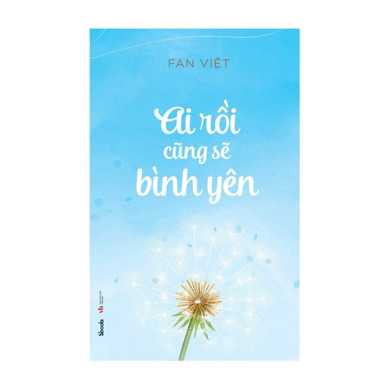 Sách - Ai Rồi Cũng Sẽ Bình Yên (Fan Việt) - Sbooks