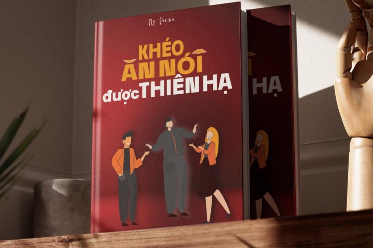 Sách Khéo Ăn Nói Được Thiên Hạ