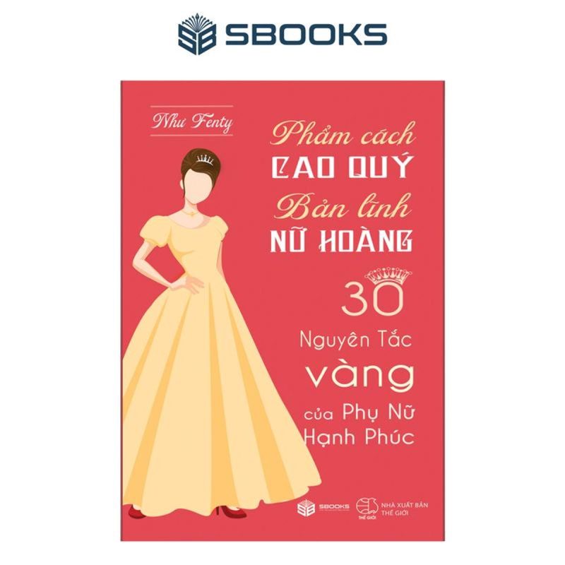 Sách - Phẩm Cách Cao Quý Bản Lĩnh Nữ Hoàng - SBOOKS