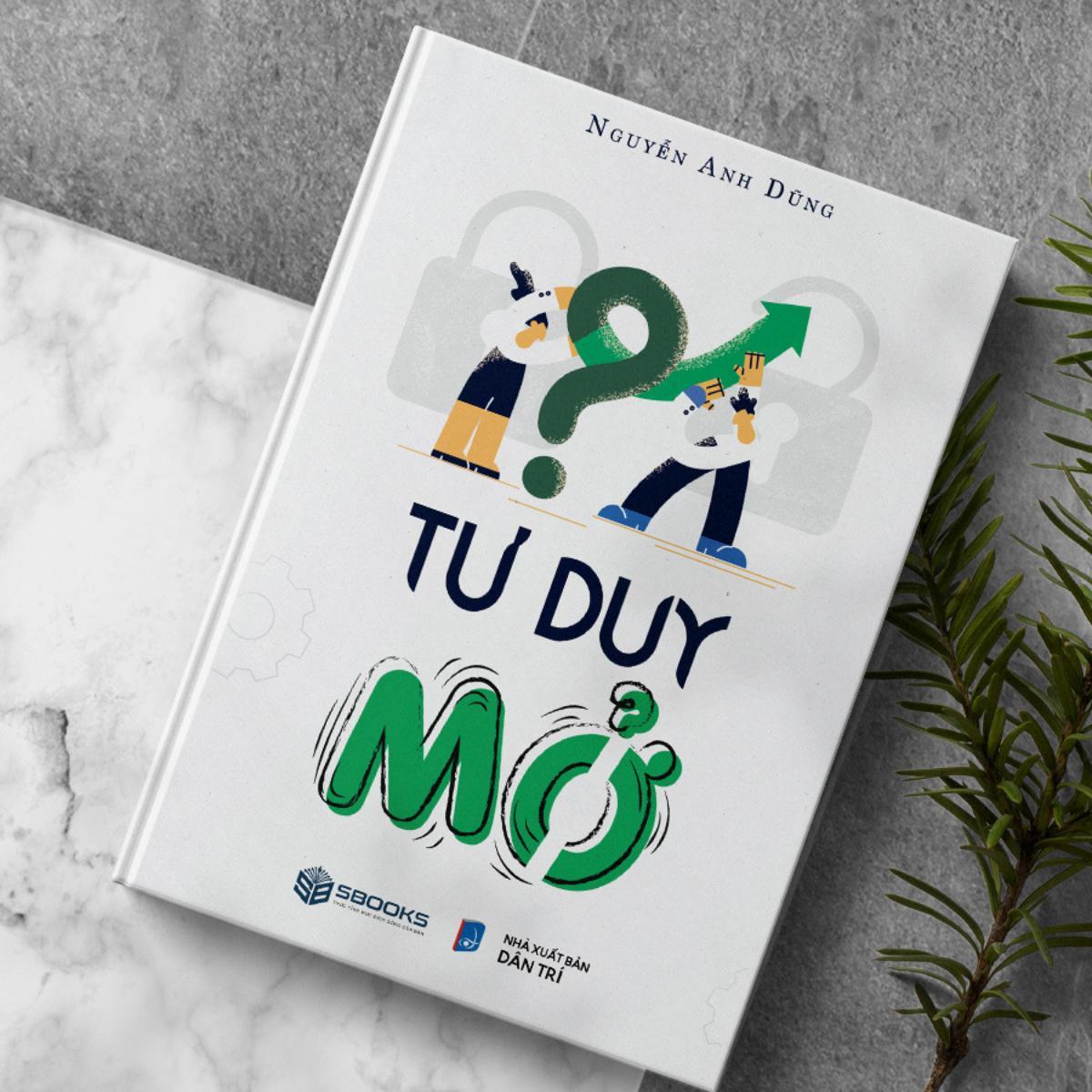 Tư Duy Mở - Nguyễn Anh Dũng