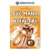 Sách - Sức Mạnh Của Sự Kiên Trì - SBOOKS