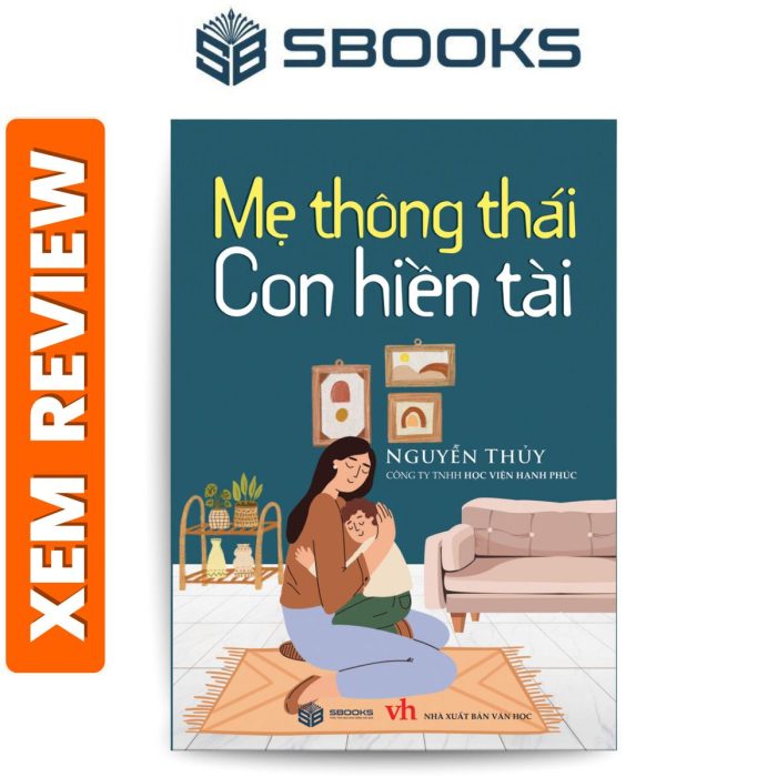 Sách - Mẹ thông thái, con hiền tài - Sách tâm lý giáo dục gia đình nên đọc 2024 - Sách Sbooks chính hãng