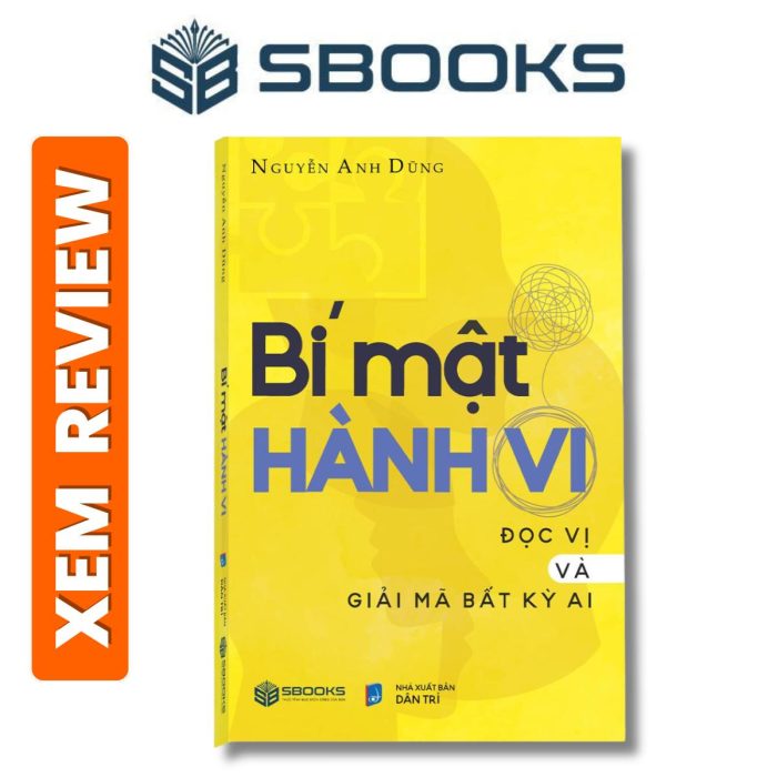 Sách - Bí Mật Hành Vi - Đọc Vị Và Giải Mã Bất Kỳ Ai (Nguyễn Anh Dũng)- sách tâm lý học nên đọc 2024 -  Sách SBOOKS chính hãng