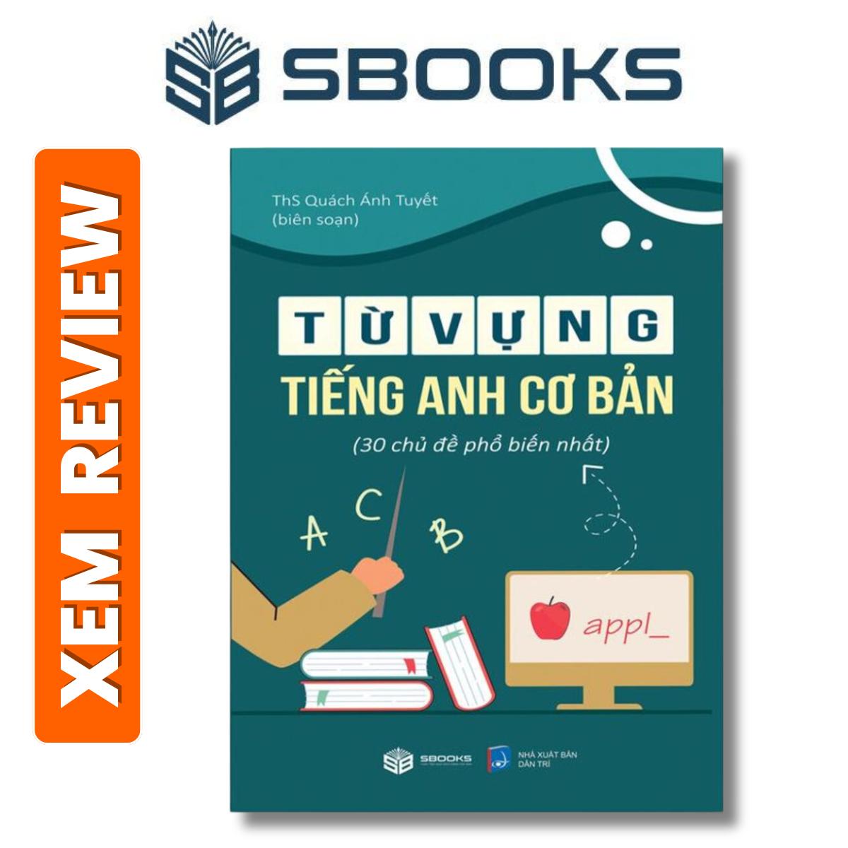 Sách – Từ Vựng Tiếng Anh Cơ Bản cho người mới – Sách từ vựng tiếng anh cơ bản – Sách luyện thi tiếng anh nên đọc 2024 – sách Sbooks chính hãng