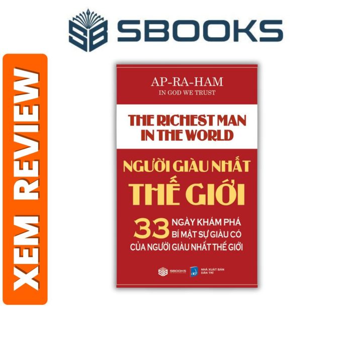 Sách - Người Giàu Nhất Thế Giới (AP-RA-HAM) - sách tư duy kinh doanh, phát triển bản thân nên đọc 2024 - sách Sbooks chính hãng