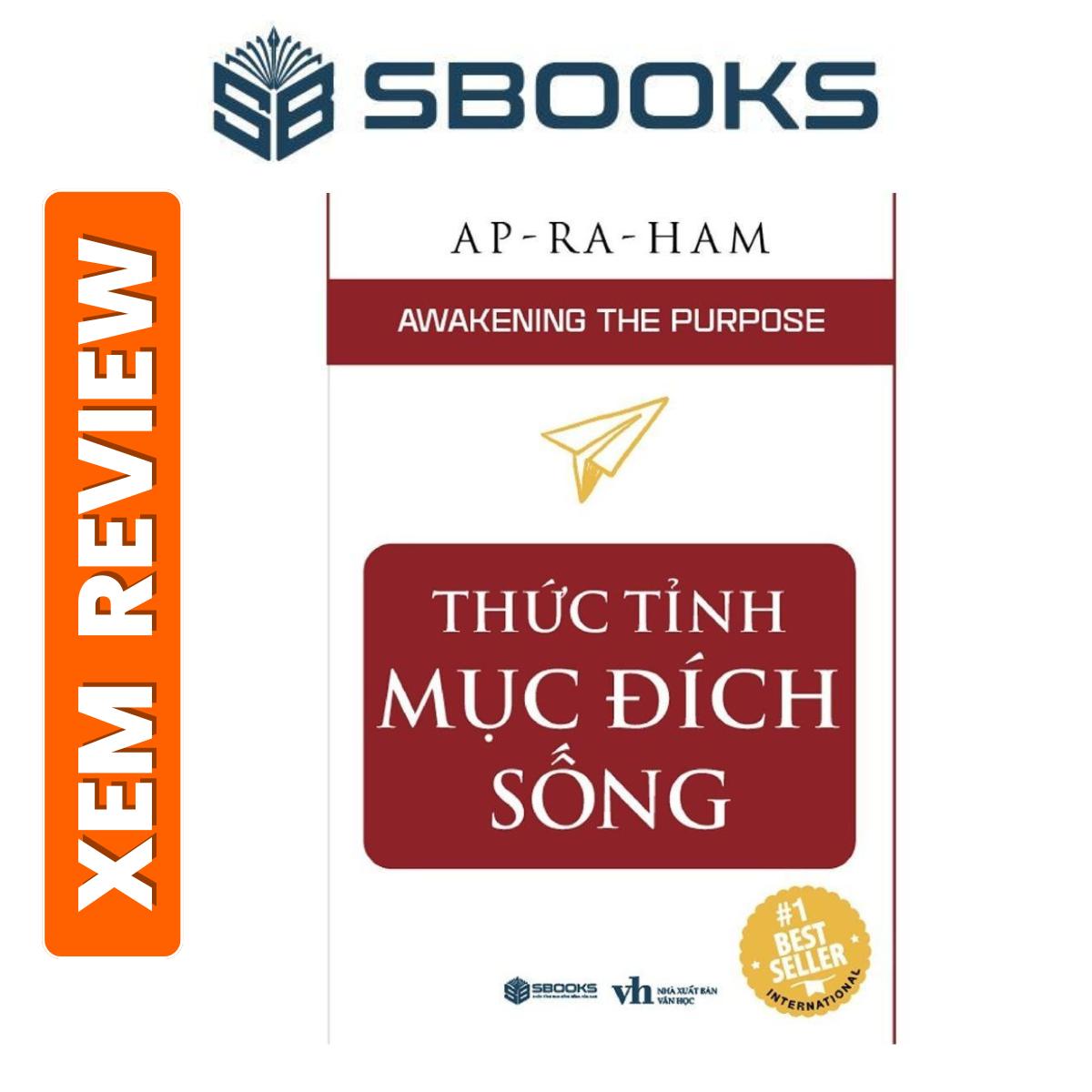 Sách – Thức Tỉnh Mục Đích Sống (tác giả AP-RA-HAM) – Sách phát triển bản thân hay đáng đọc 2024 – Sách Sbooks chính hãng