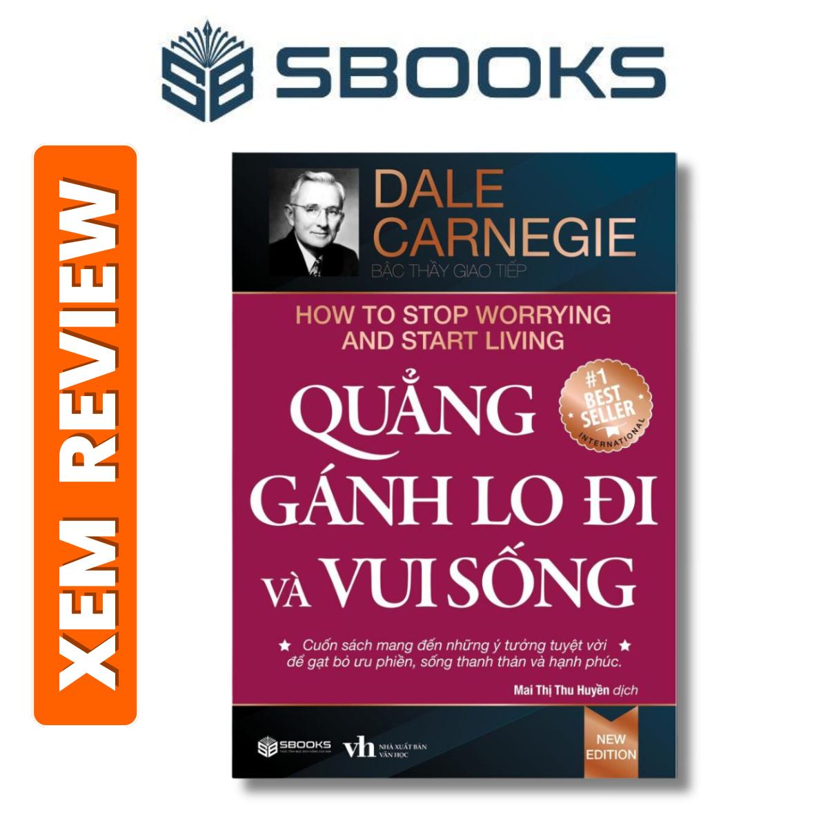 Sách – Quẳng Gánh Lo Đi & Vui Sống – DALE CARNEGIE – sách phát triển bản thân nên đọc 2024 – Sách SBOOKS chính hãng