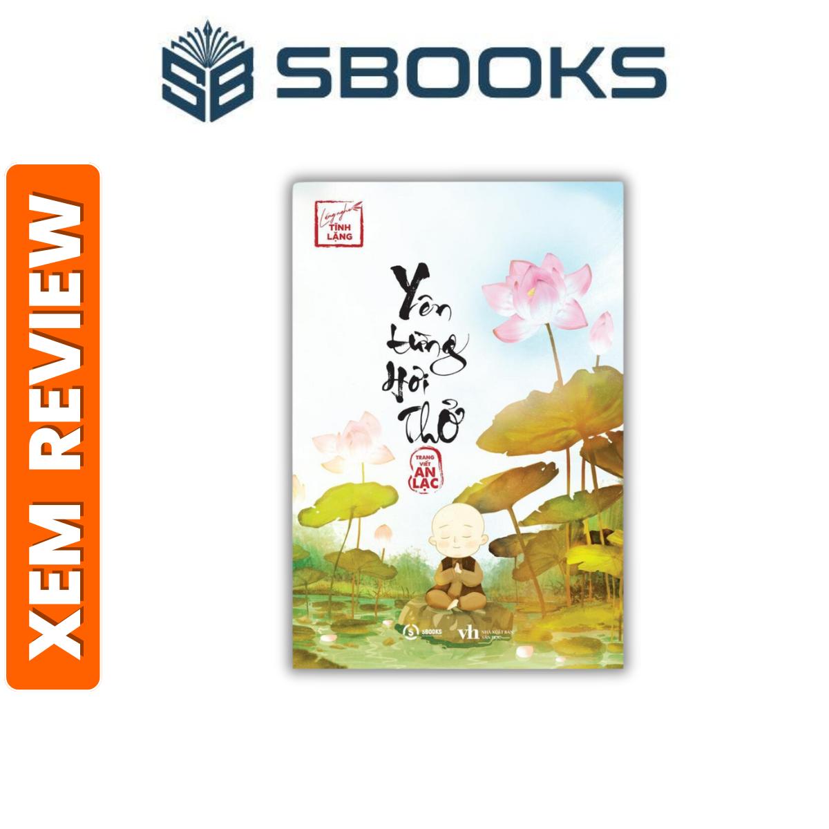 Sách – Yên Từng Hơi Thở (Lắng Nghe Tĩnh Lặng) – Sách chữa lành hay 2024 – sách Sbooks chính hãng