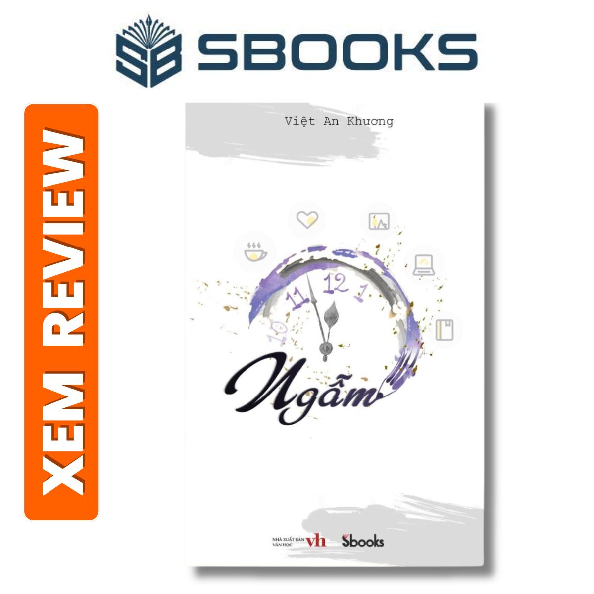 Sách – Ngẫm (Việt An Khương) – SBOOKS – Sách suy ngẫm, tự tâm nên đọc 2024 – sách Sbooks chính hãng