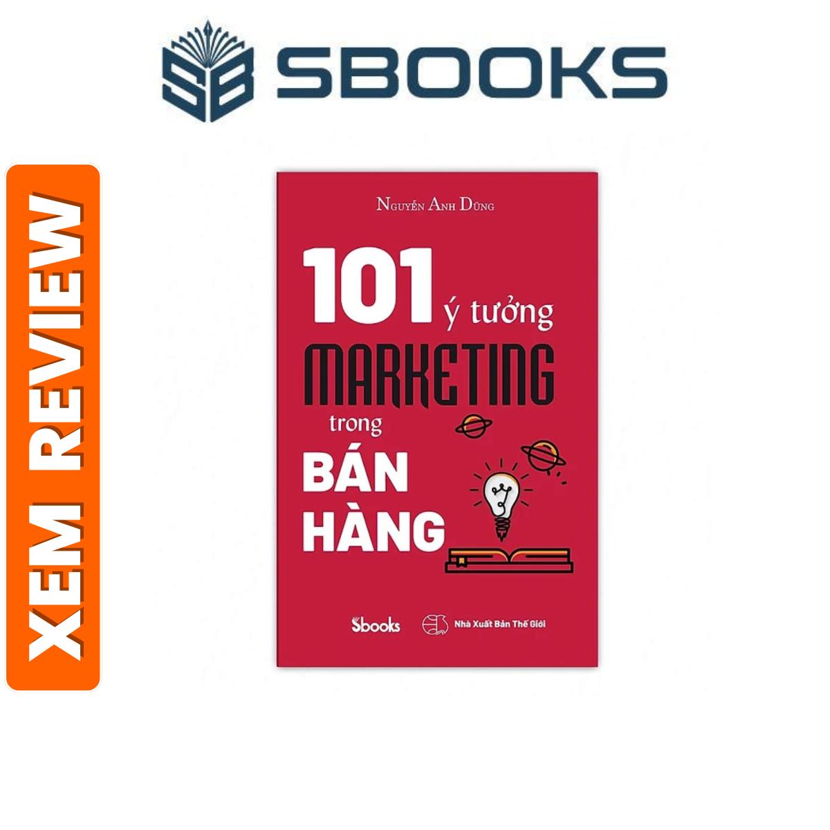 Sách 101 Ý Tưởng Marketing Trong Bán Hàng - Nguyễn Anh Dũng