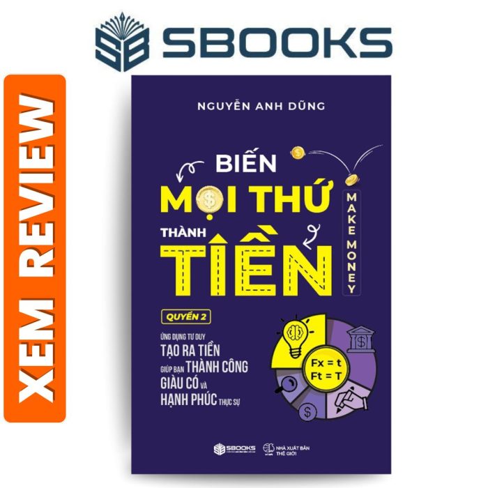 Sách - Biến Mọi Thứ Thành Tiền - Quyển 2 (Nguyễn Anh Dũng) - Sách kinh tế, kinh doanh, kiếm tiền nên đọc 2024 - Sách Sbooks chính hãng