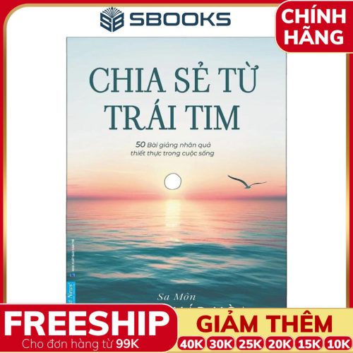 Sách Chia Sẻ Từ Trái Tim - 50 Bài Giảng Nhân Quả - SBOOKS