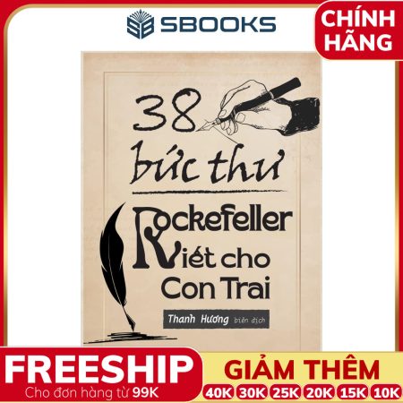 Sách 38 Bức Thư Rockefeller Viết Cho Con Trai - SBOOKS