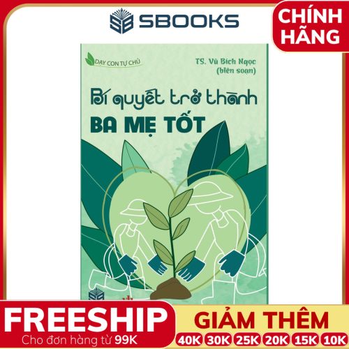 Bí Quyết Trở Thành Ba Mẹ Tốt
