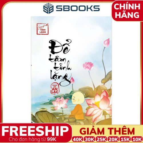 Sách Để Tâm Tĩnh Lặng (Lắng Nghe Tĩnh Lặng) - SBOOKS