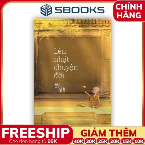 Sách Lén Nhặt Chuyện Đời - SBOOKS - Mộc Trầm