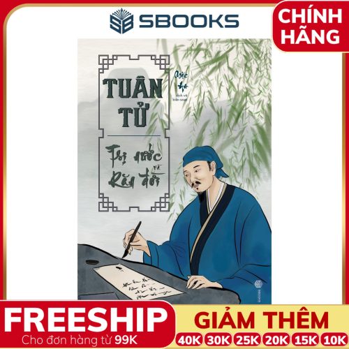 Sách Tuân Tử - Trị Nước Và Răn Đời - SBOOKS