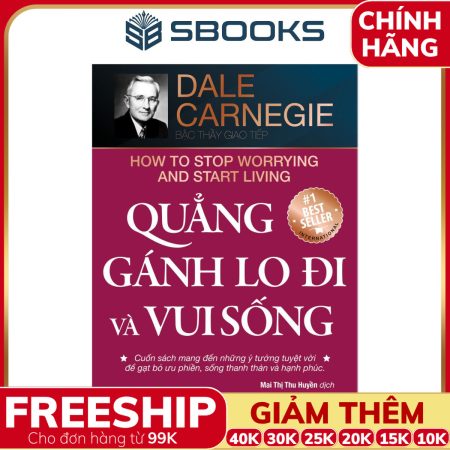 Sách Quẳng Gánh Lo Đi & Vui Sống - SBOOKS