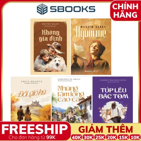Combo 5 Cuốn Sách: Không Gia Đình + Người Mẹ + Đồi Gió Hú + Những Tấm Lòng Cao Cả + Túp Lều Bác Tom - SBOOKS