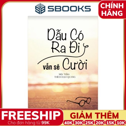 Sách Dẫu Có Ra Đi Vẫn Sẽ Cười (Mộc Trầm) - SBOOKS
