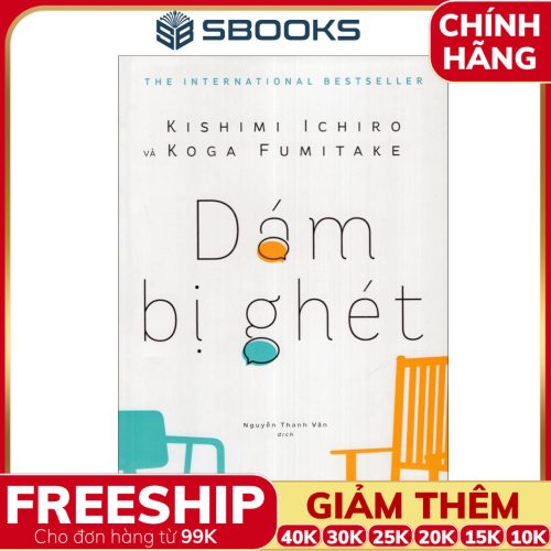 Sách Dám Bị Ghét (Koga Fumitake, Kishimi Ichiro) - SBOOKS