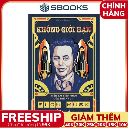 Sách Elon Musk - Không Giới Hạn (Thiên Tài Siêu Phàm Của Thế Kỷ 21) - SBOOKS