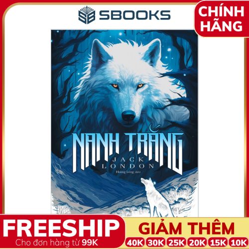 Sách Nanh Trắng - Jack London - SBOOKS