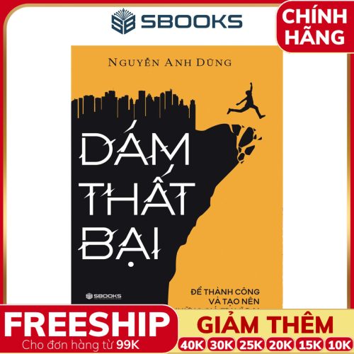 Sách Dám Thất Bại - Nguyễn Anh Dũng - SBOOKS
