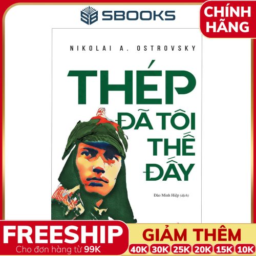 Sách Thép Đã Tôi Thế Đấy - Nikolai A.Ostrovsky - SBOOKS