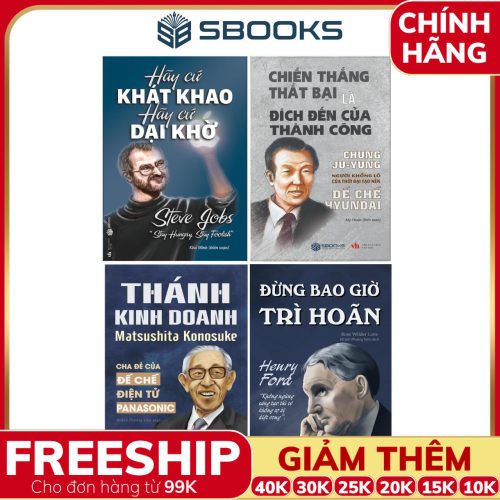 Combo 4 Cuốn Sách: Hãy Cứ Khát Khao Hãy Cứ Dại Khờ + Chiến Thắng Thất Bại Là Đích Đến Của Thành Công + Đừng Bao Giờ Trì Hoãn + Thánh Kinh Doanh - SBOOKS