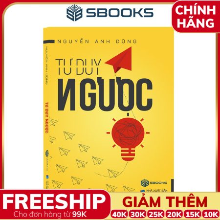 Sách Tư Duy Ngược - Nguyễn Anh Dũng - SBOOKS