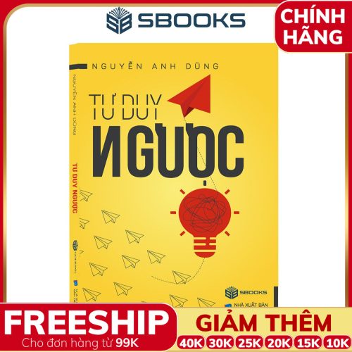 Sách Tư Duy Ngược - Nguyễn Anh Dũng - SBOOKS