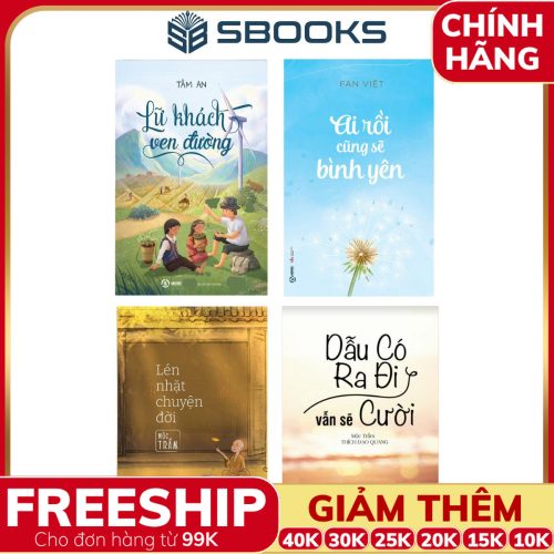 Combo 4 Cuốn Sách Lén Nhặt Chuyện Đời + Dẫu Có Ra Đi Vẫn Sẽ Cười + Ai Rồi Cũng Sẽ Bình Yên + Lữ Khách Ven Đường (Sbooks)
