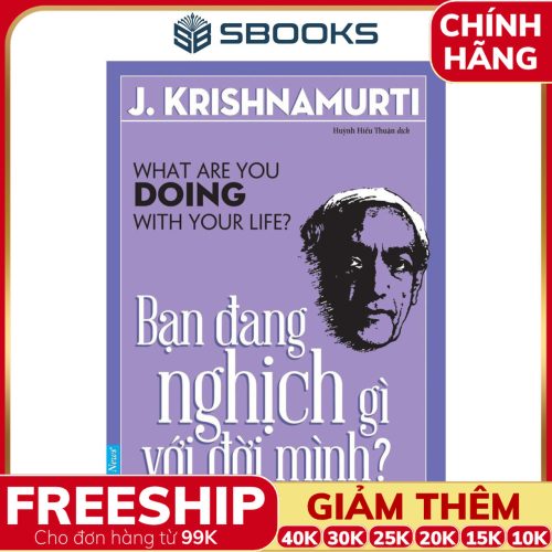 Sách Bạn Đang Nghịch Gì Với Đời Mình - SBOOKS