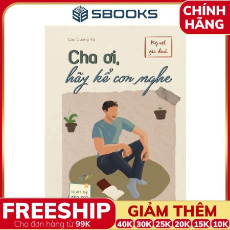 Sách Cha Ơi ! Hãy kể Con Nghe - Nhật Ký Cho Con - SBOOKS