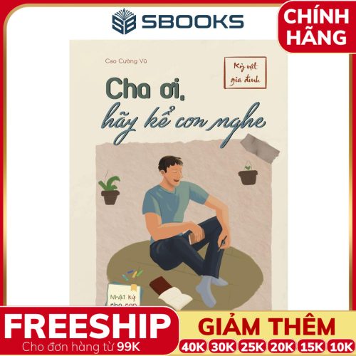 Sách Cha Ơi ! Hãy kể Con Nghe - Nhật Ký Cho Con - SBOOKS