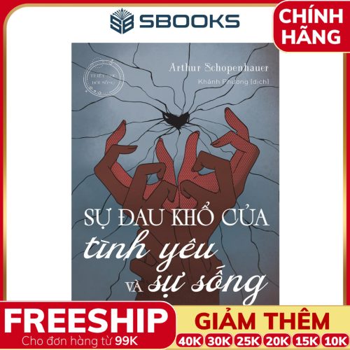 Sách Sự Đau Khổ Của Tình Yêu Và Sự Sống - SBOOKS