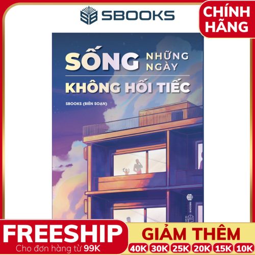 Sách Sống Những Ngày Không Hối Tiếc - SBOOKS