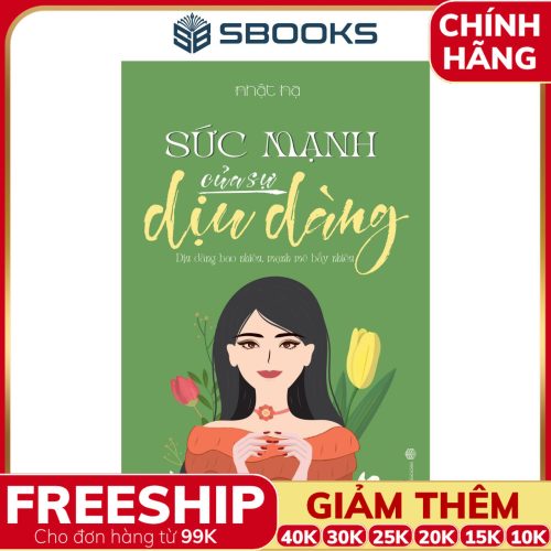 Sách Sức Mạnh Của Sự Dịu Dàng - Nhật Hạ - SBOOKS