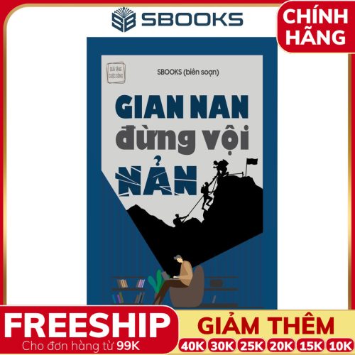 Sách Gian Nan Đừng Vội Nản (Tái Bản 2024) - SBOOKS