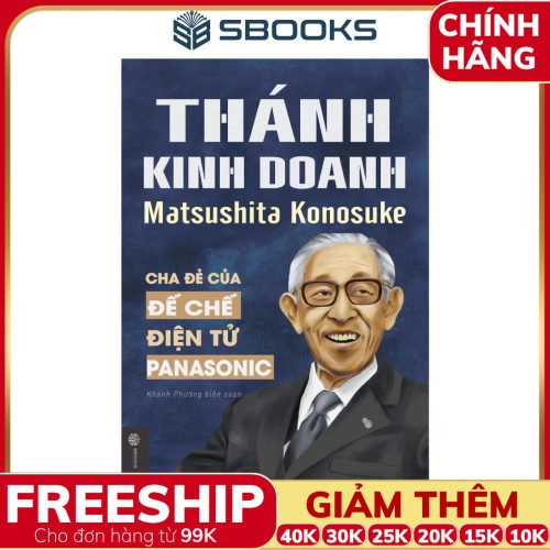 Sách Thánh Kinh Doanh - Matsushita Konosuke - SBOOKS