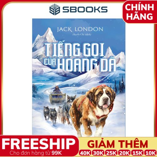 Sách Tiếng Gọi Của Hoang Dã - Jack London - SBOOKS