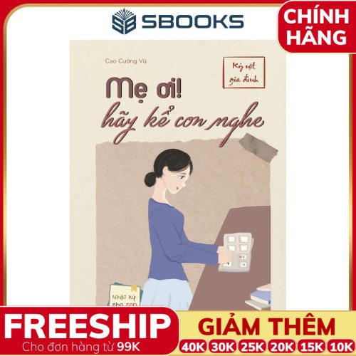 Sách Mẹ Ơi ! Hãy Kể Con Nghe - Nhật Ký Cho Con - SBOOKS