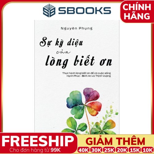 Sách Sự Kỳ Diệu Của Lòng Biết Ơn (Nguyên Phụng) - SBOOKS