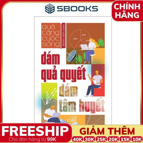 Sách Dám Quả Quyết Dám Tâm Huyết (Tái Bản 2024) - SBOOKS