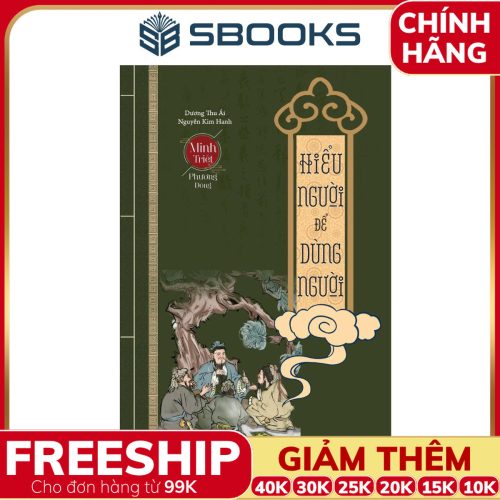 Sách Hiểu Người Để Dùng Người (Bộ Minh Triết Phương Đông) - Sbooks