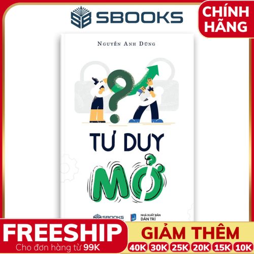 Sách Tư Duy Mở - Nguyễn Anh Dũng - SBOOKS