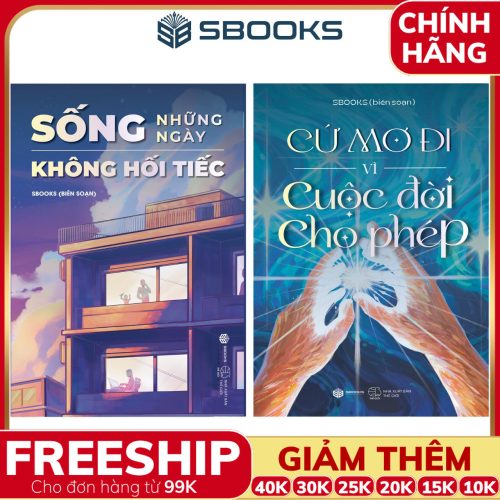 Combo 2 Cuốn Sách: Sống Những Ngày Không Hối Tiếc + Cứ Mơ Đi Vì Cuộc Đời Cho Phép - SBOOKS